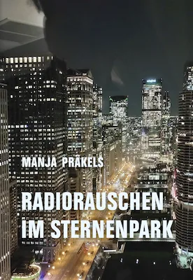 Manja Präkels "Radiorauschen im Sternenpark"