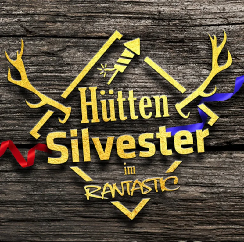 Hüttensilvester - Silvester in der Rantastic Almhütte